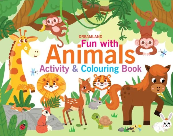 FUN WITH ANIMALS ACTIVITY & COLOURING DREAMLAND BOOKS