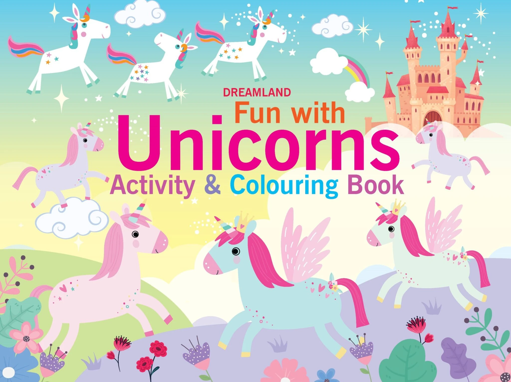 FUN WITH UNICORNS ACTIVITY & COLOURING DREAMLAND BOOKS