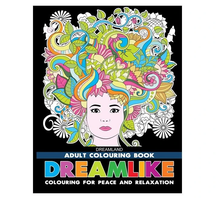 DREAMLIKE- COLOURING FOR PEACE & RELAXATION DREAMLAND BOOKS